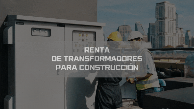 Renta de Transformadores para Construcción